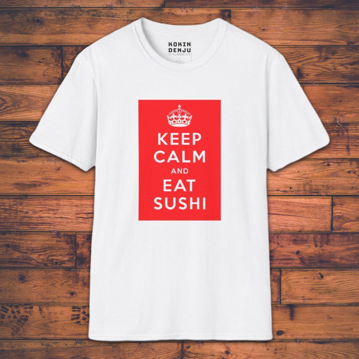 Keep Calm and Eat Sushi - T-Shirt-Kokin Denju-