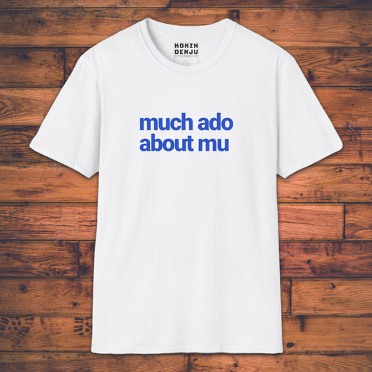 Much Ado About Mu - T-Shirt
