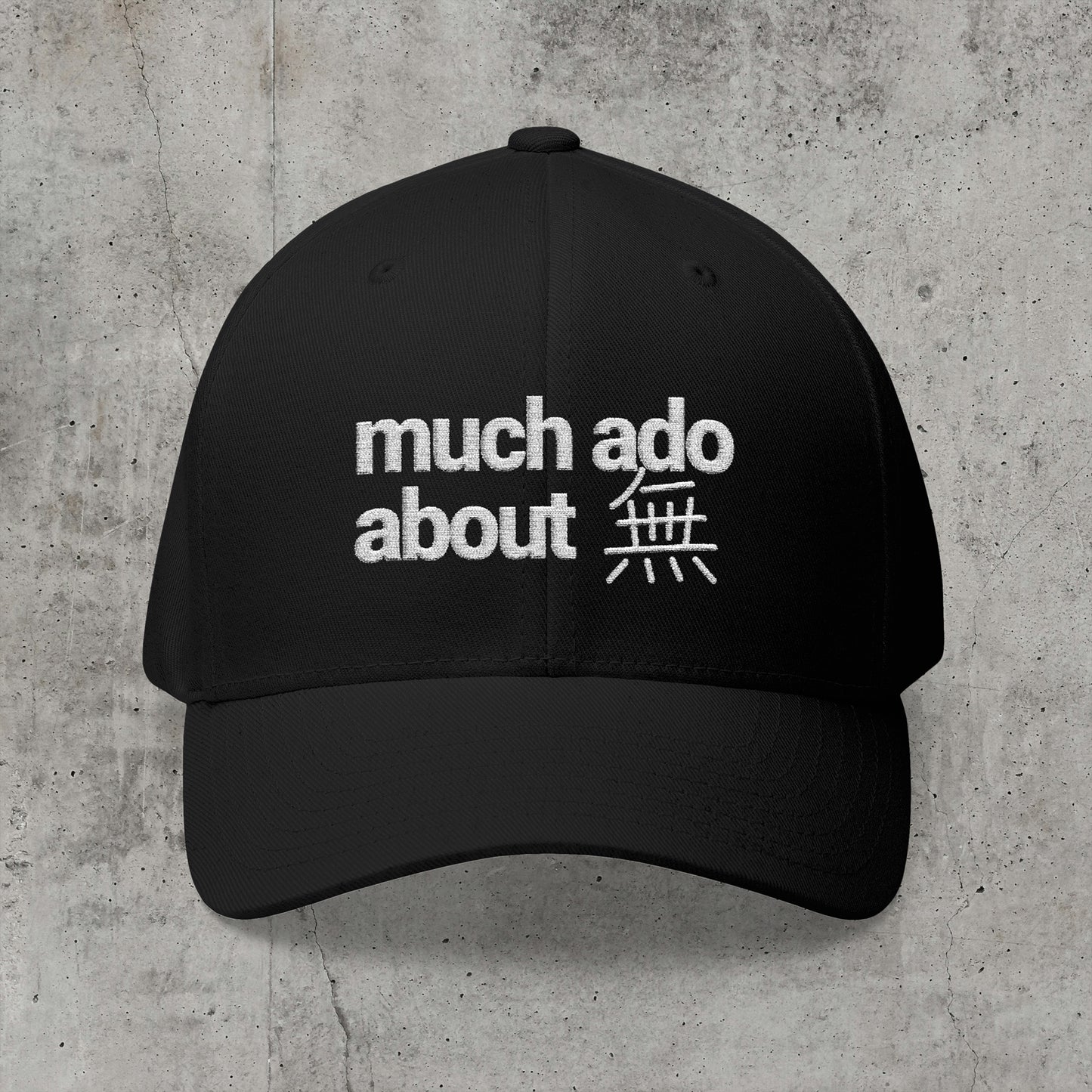 Much Ado About 無 - Flexfit Cap