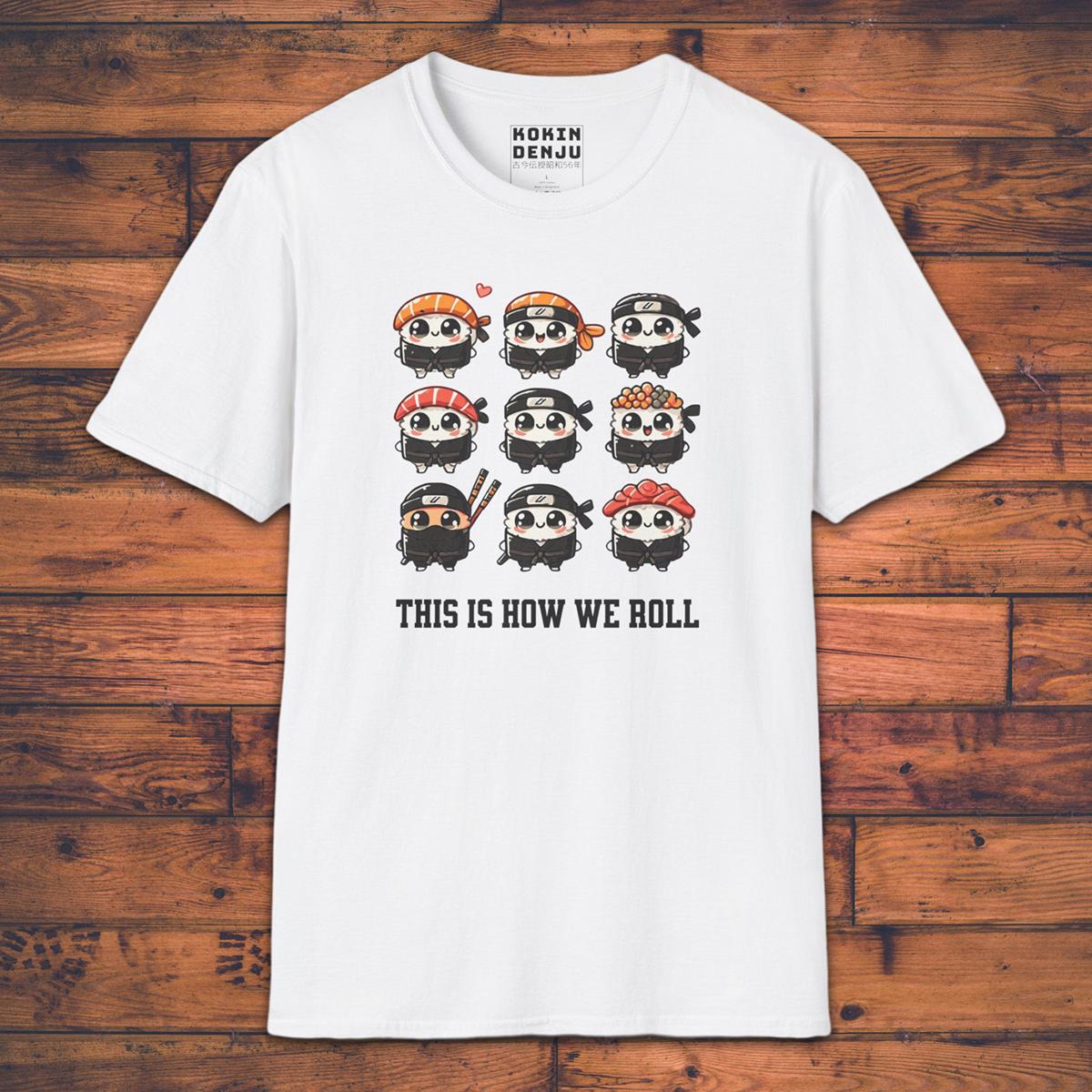 This Is How We Roll - T-Shirt-Kokin Denju-