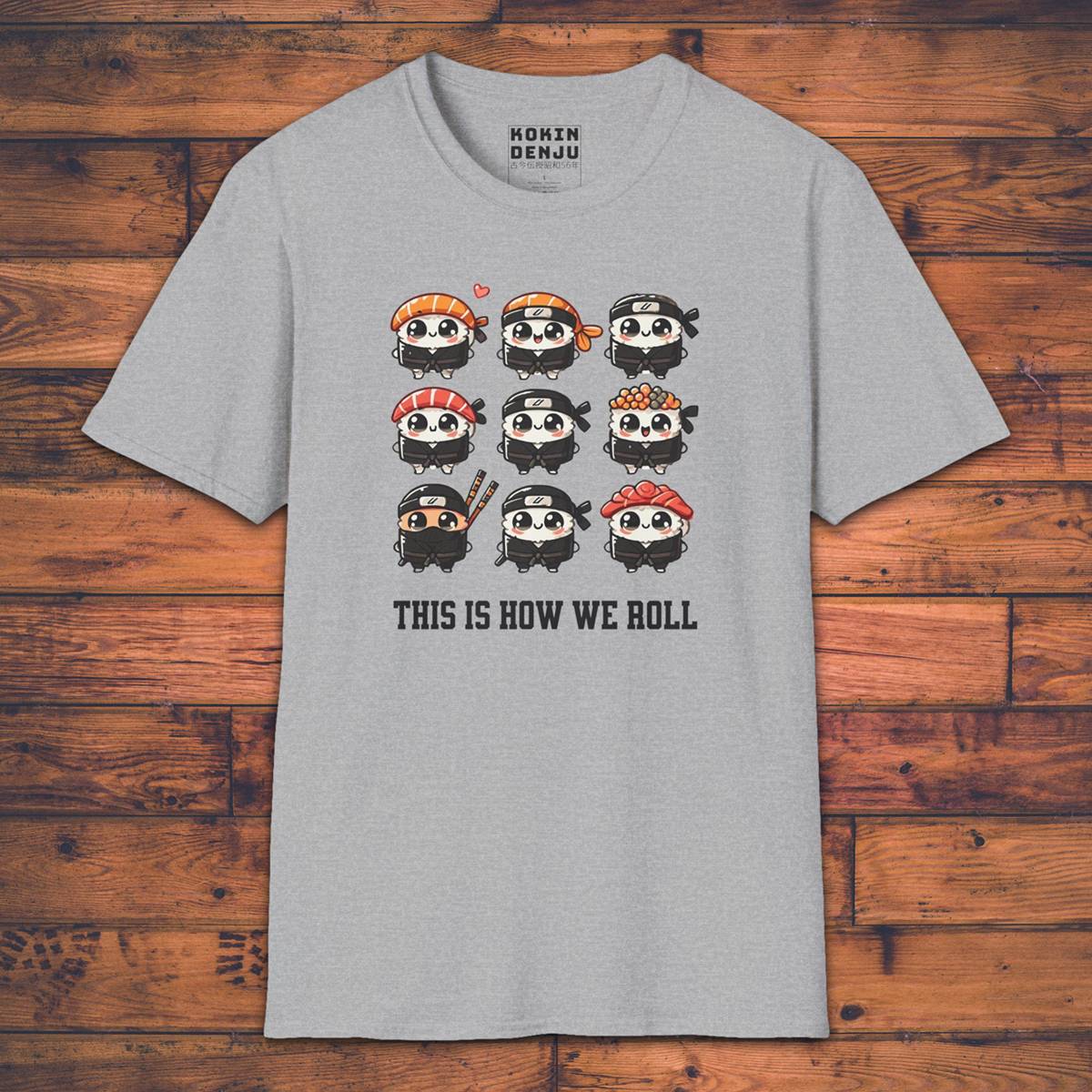 This Is How We Roll - T-Shirt-Kokin Denju-