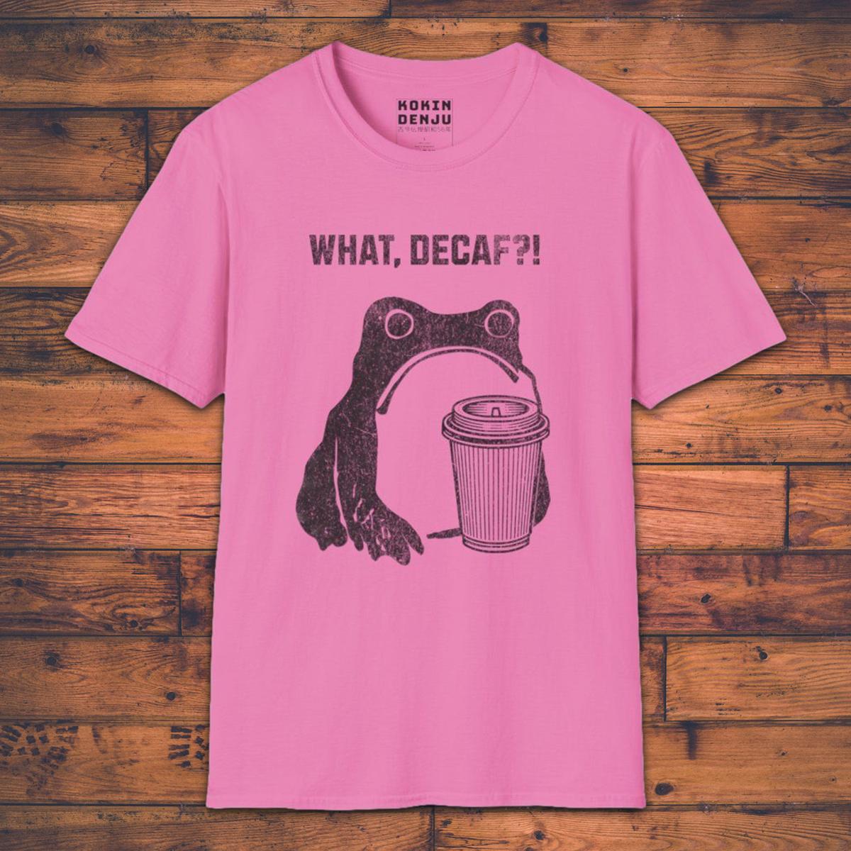 What, Decaf?! - T-Shirt-Kokin Denju-