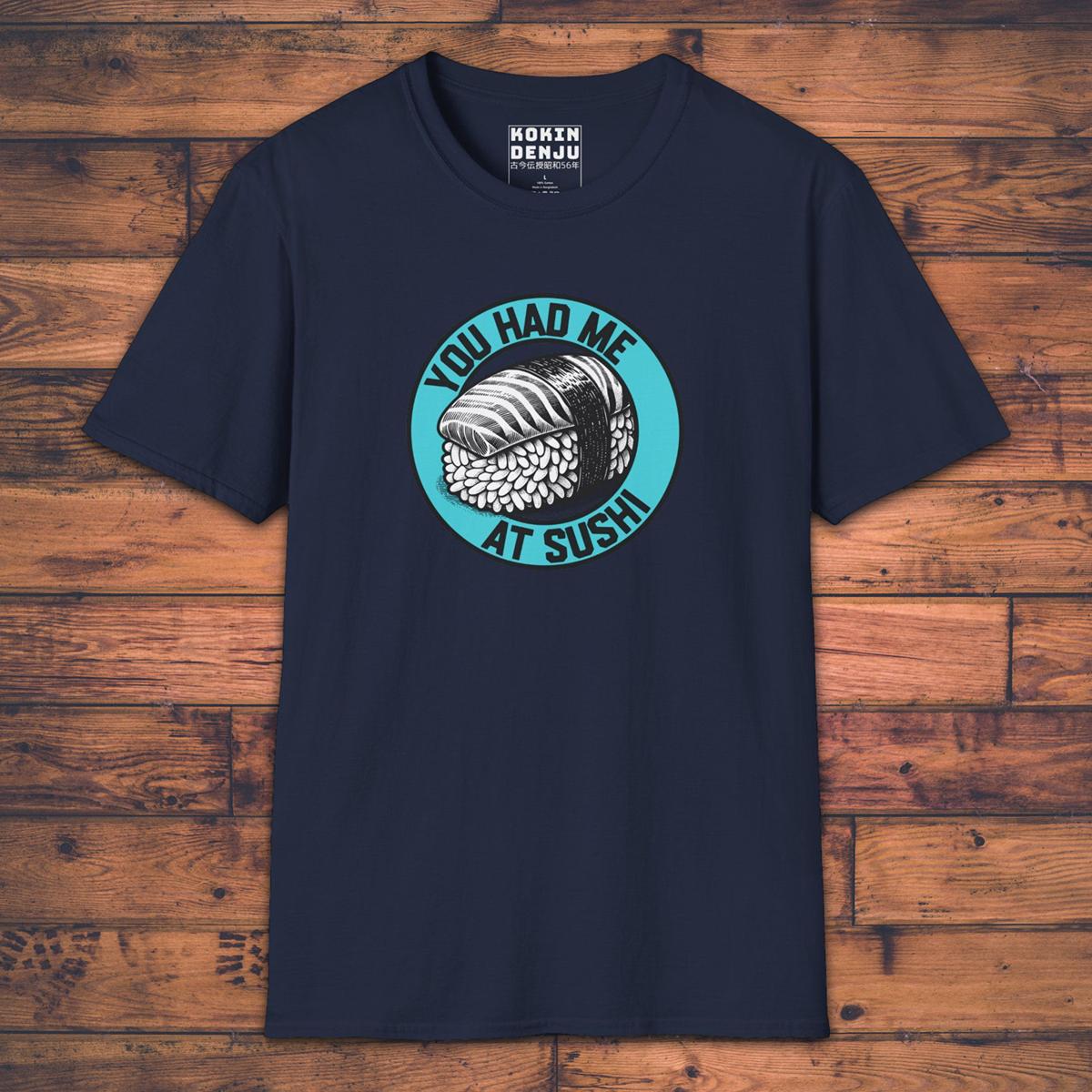 You Had Me At Sushi - T-Shirt-Kokin Denju-