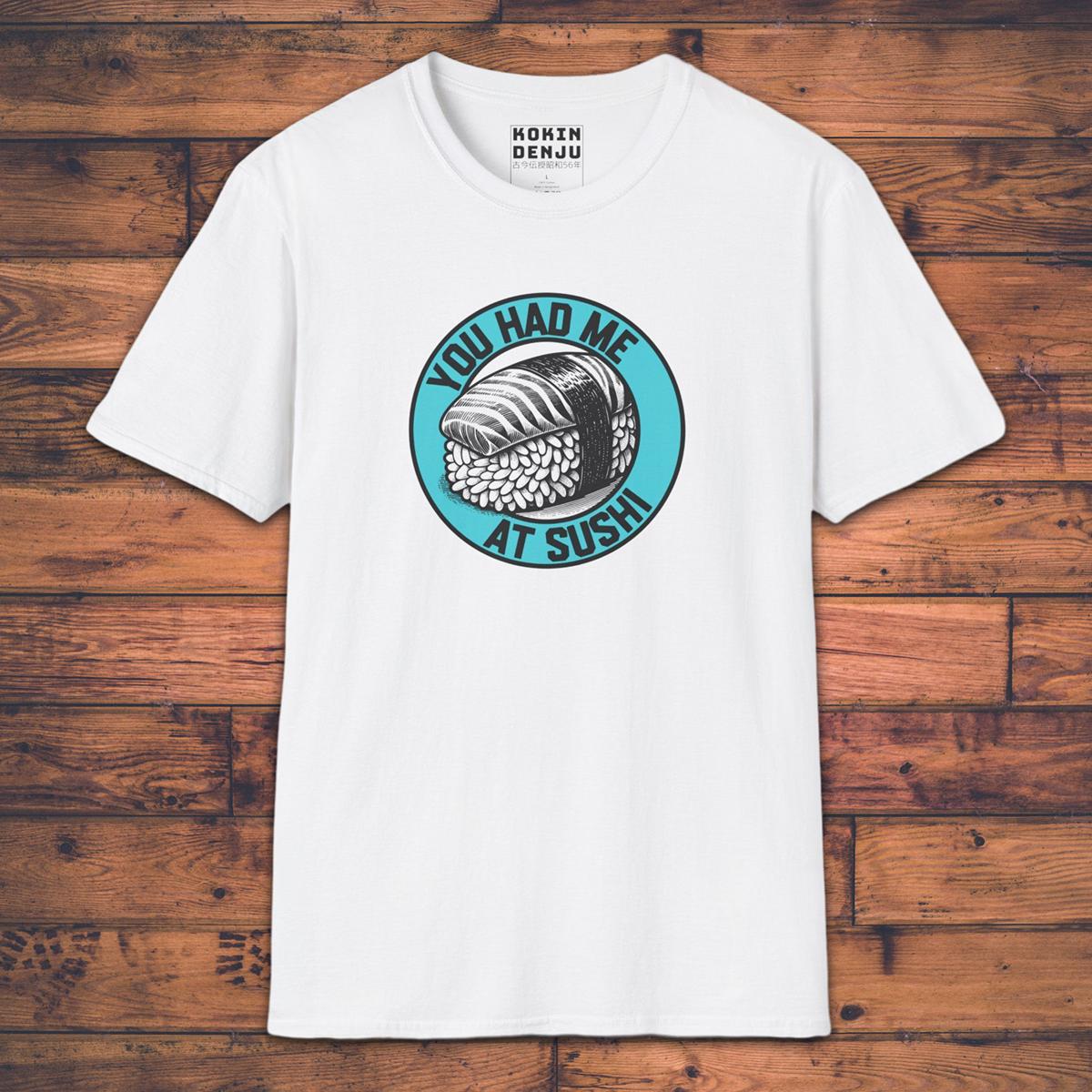 You Had Me At Sushi - T-Shirt-Kokin Denju-