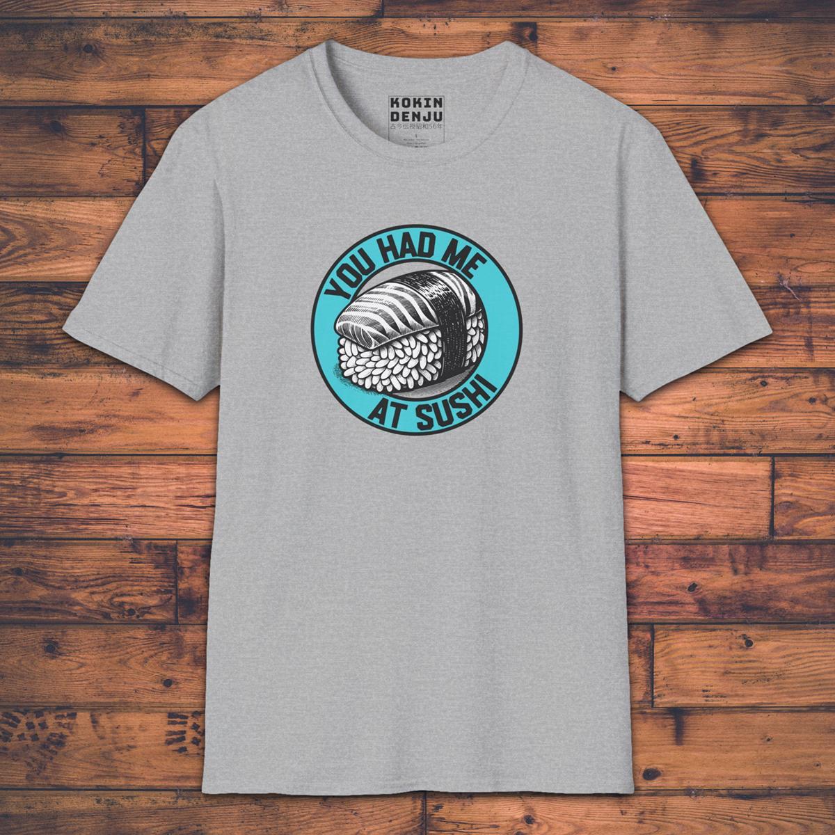 You Had Me At Sushi - T-Shirt-Kokin Denju-